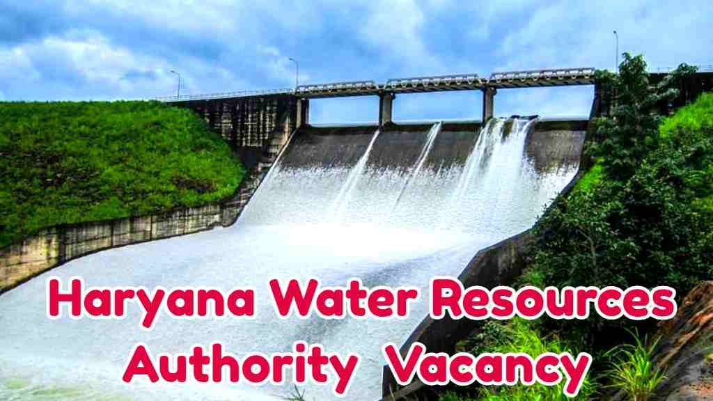 Haryana Water Resources Authority Vacancy 2022