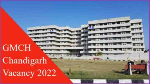GMCH Chandigarh Vacancy 2022