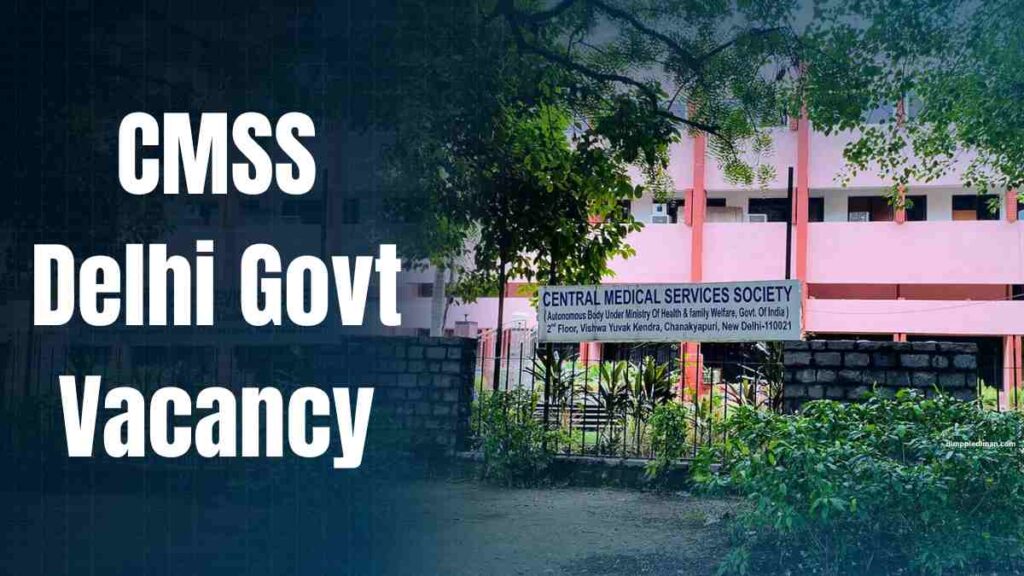 CMSS Delhi Vacancy